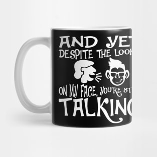 And Yet, Despite the Look on my Face, You're Still Talking. Monkey Face Mug